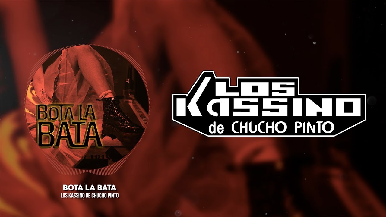 Los Kassino de Chucho Pinto - Bota La Bata (Video Lyric)