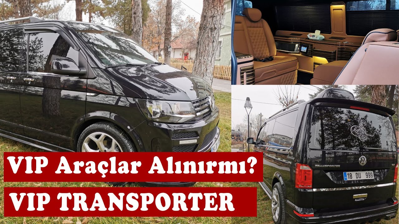 Vip Araçlar Alınır mı ? Neler Sunuyor ? Vip Transporter