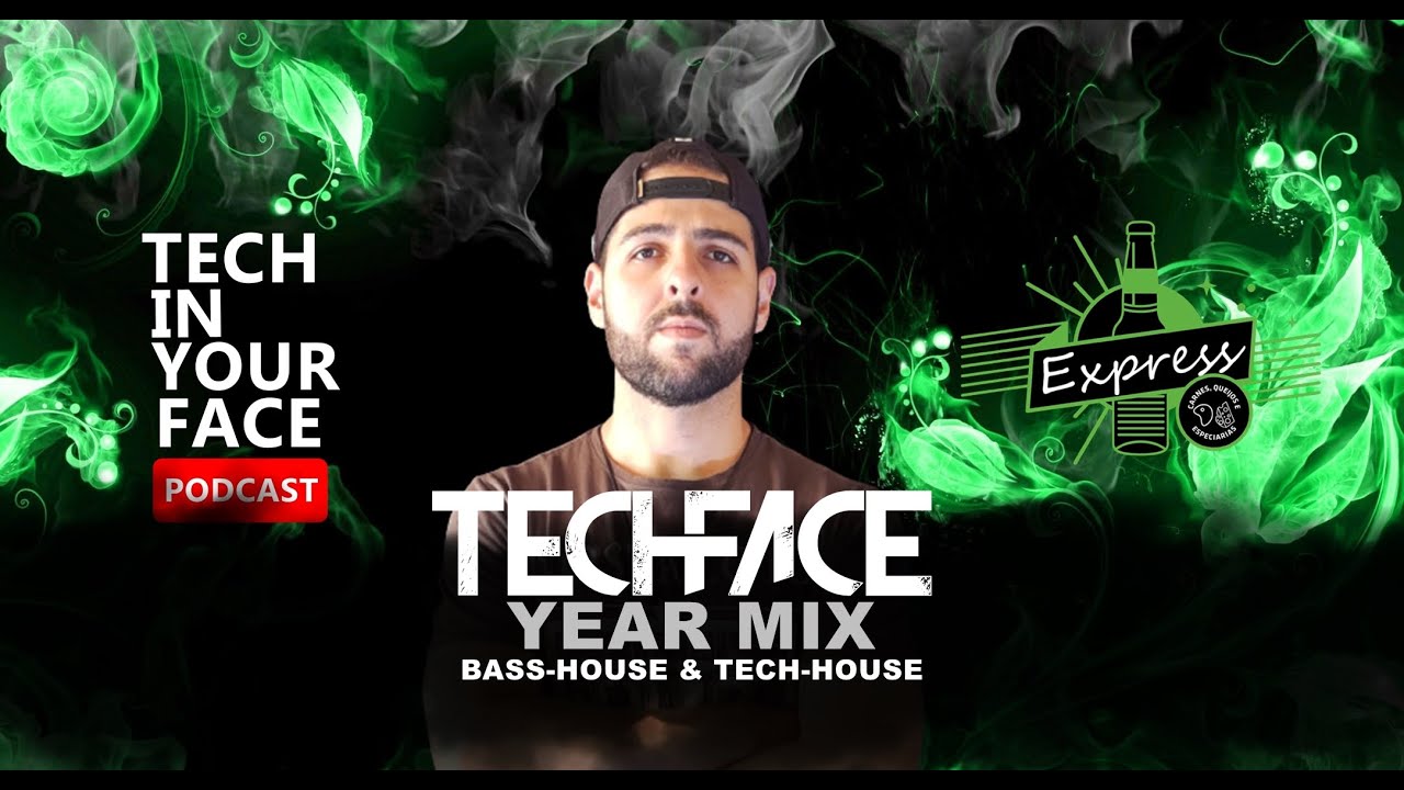 Techface - Bass-House & Tech-House @ Tech in your Face #10
