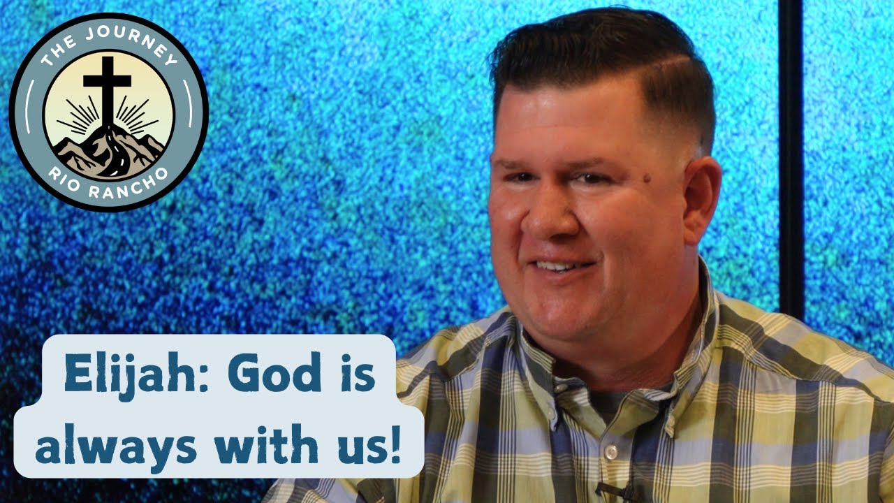 The Journey - 11-23-25 - Elijah: God is Always With Us - With Mark McConnell