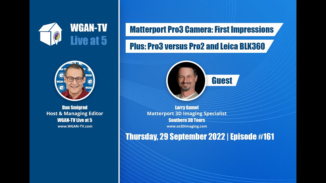 161-WGA-TV | Cam&eacute;ra Matterport Pro3-Premi&egrave;res impressions avec Matterporter Larry Gamel | MTTR...