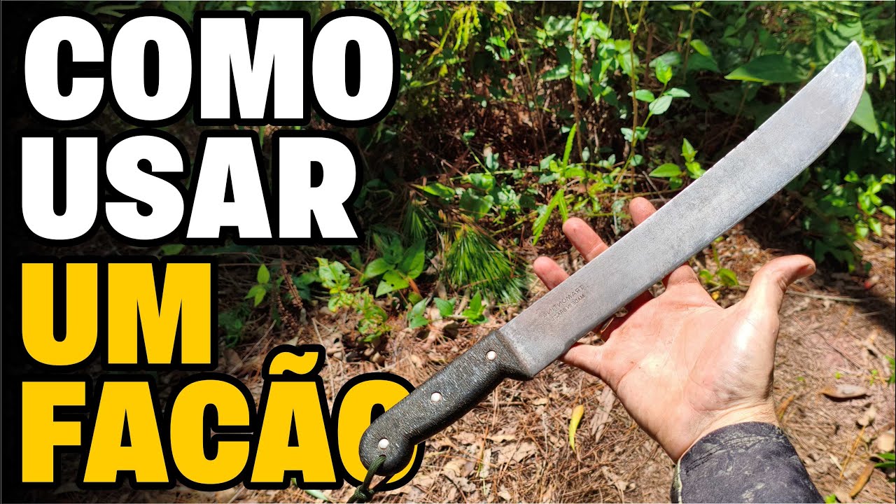 Como Usar um FACÃO. Técnicas e dicas de segurança para você acampar tranquilo.