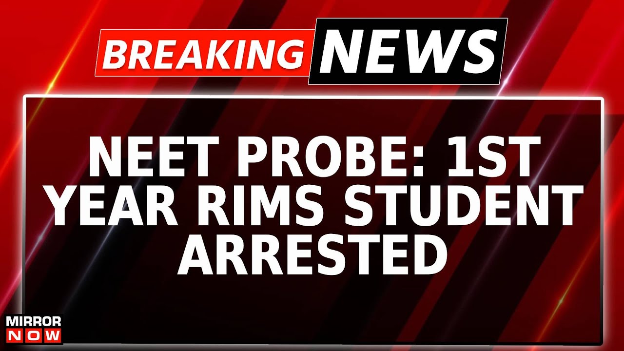 Breaking News | NEET Paper Leak Probe; CBI Arrest 1st Year RIMS Student, Alleged Role In Solver Gang
