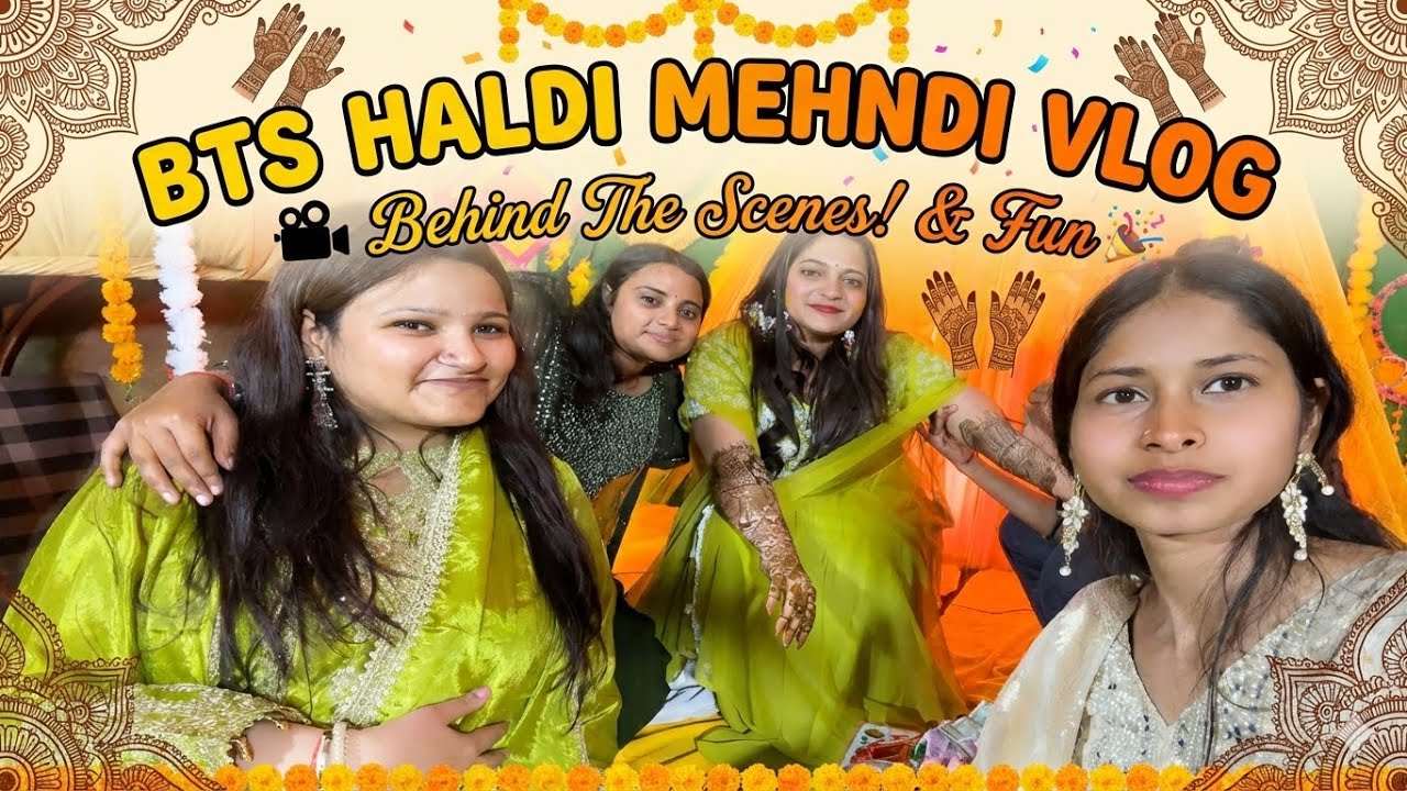 Wedding Prep & BTS Fun!  💃 🎬 My Friend's Haldi & Mehndi Vlog 💛