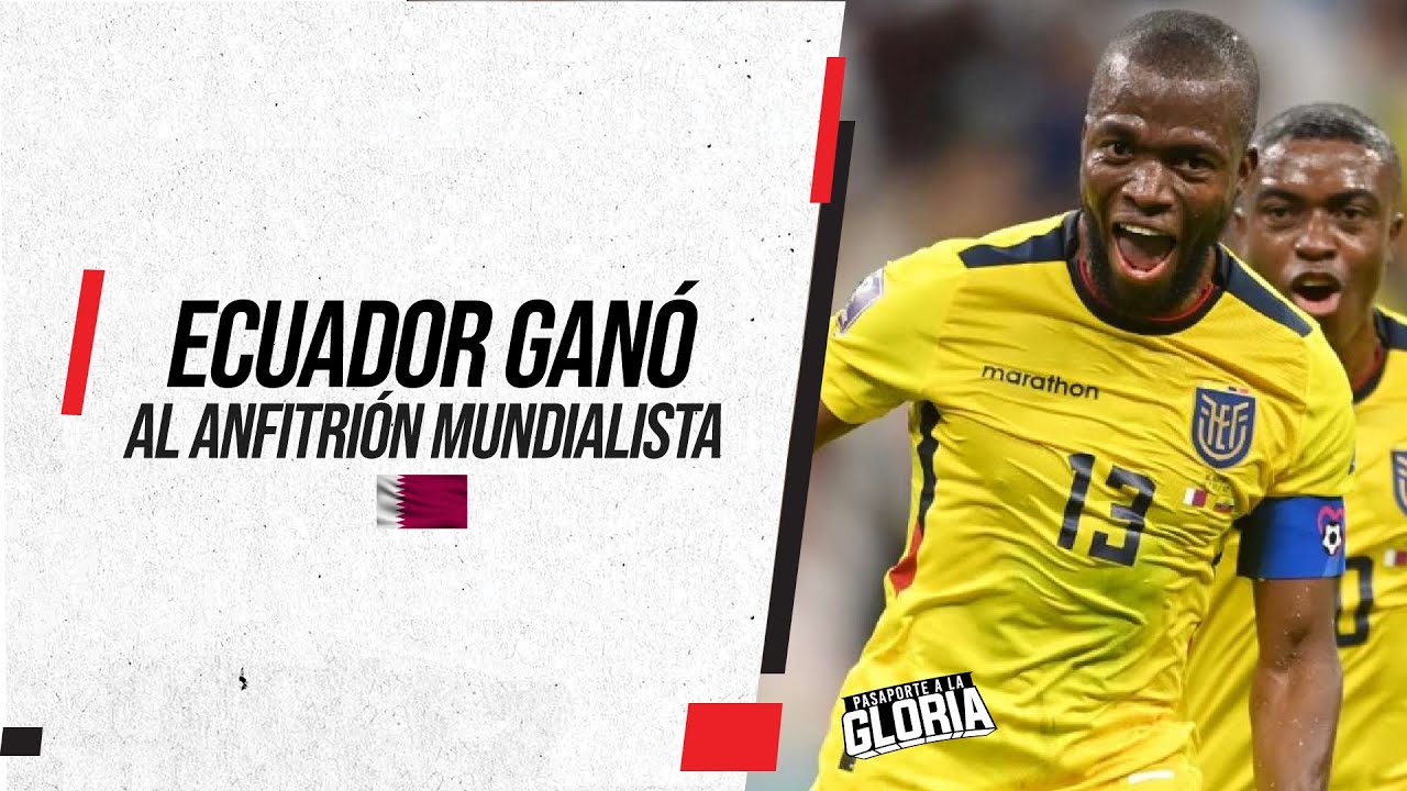 EL DÍA QUE LA TRI  LE GANÓ AL ANFITRIÓN MUNDIALISTA, CATAR 0 ECUADOR 2