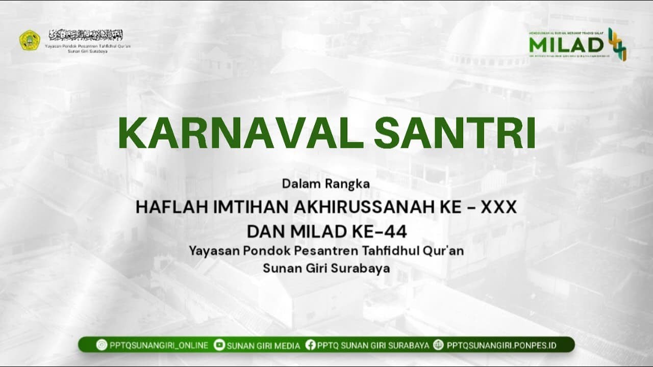 🔴 KARNAVAL SANTRI DALAM RANGKA HAFLAH IMTIHAN KE-XXX PPTQ Sunan Giri Surabaya 2026