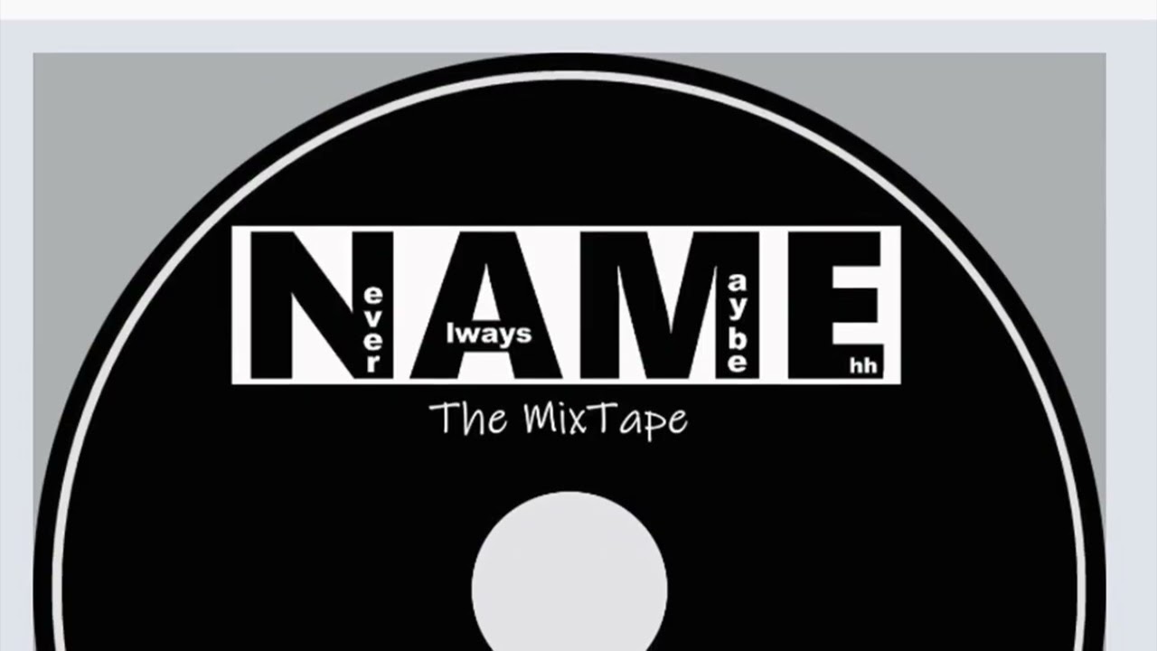 NeverAlwaysMaybeEhh ( The Mixtape )