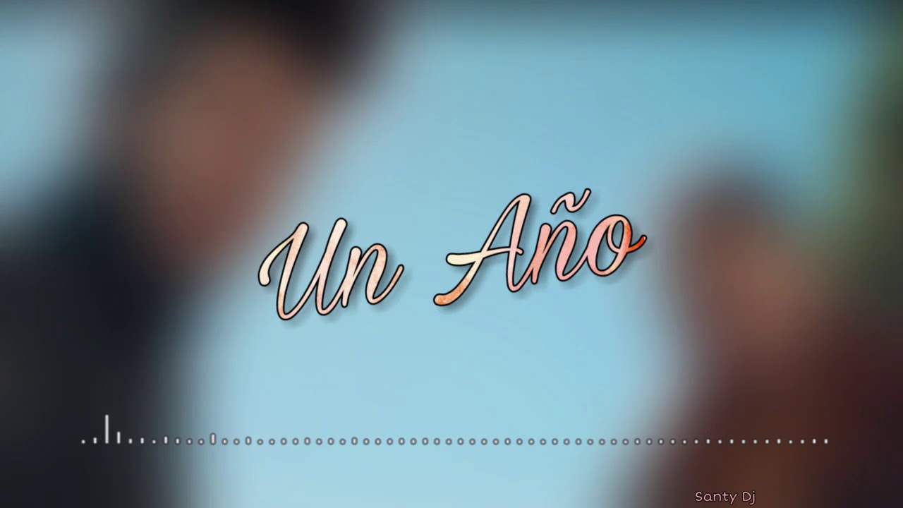 Un Año [Remix] ✘ Sebastian Yatra ft Reik ✘ Santy Dj