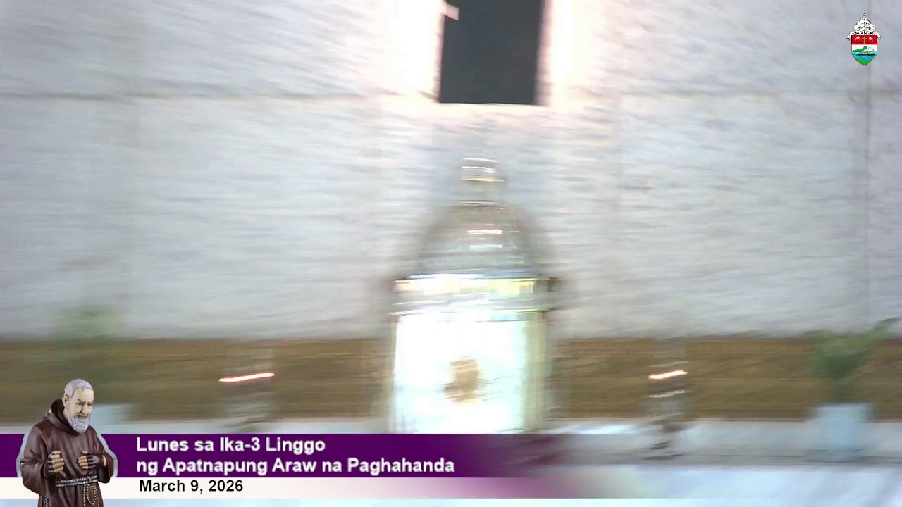 Mar 9, 2026 | 10 a.m. - Lunes sa Ika-3 Linggo ng Apatnapung Araw na Paghahanda
