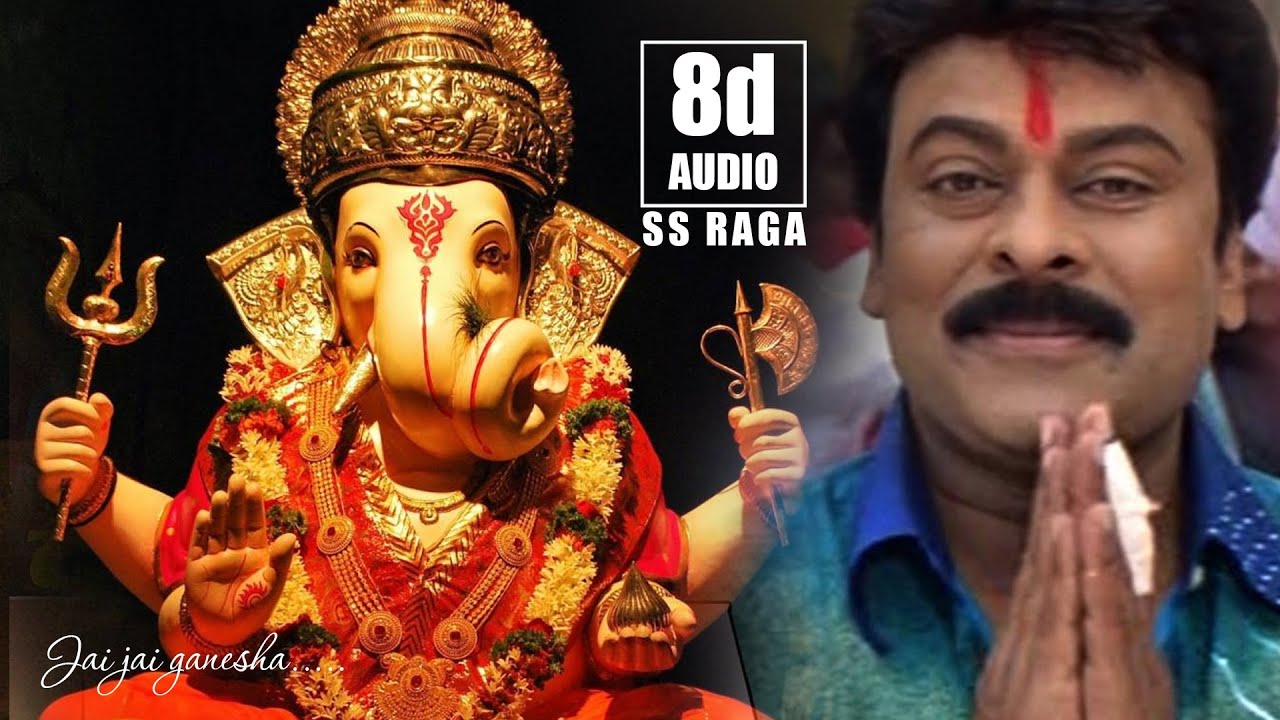 Jai jai ganesha | Jai Chiranjeeva Telugu Movie  | SS Raga | 8D Audio | Lord ganesha Songs