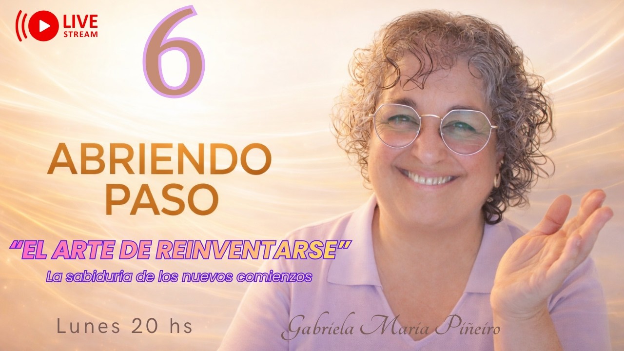 EL ARTE DE REINVENTARSE: La sabiduría detrás de los nuevos comienzos | Abriendo Paso - Ep. 6