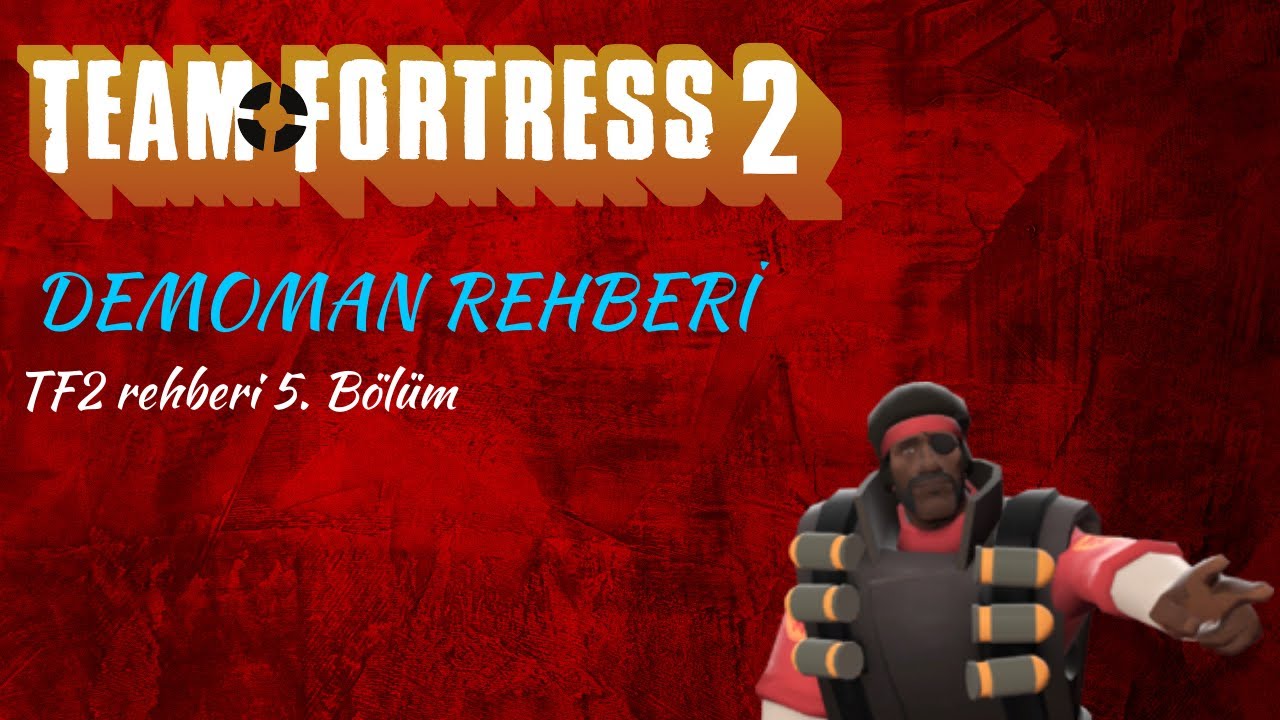TF2 Demoman Rehberi - TF2 rehberi bölüm 5