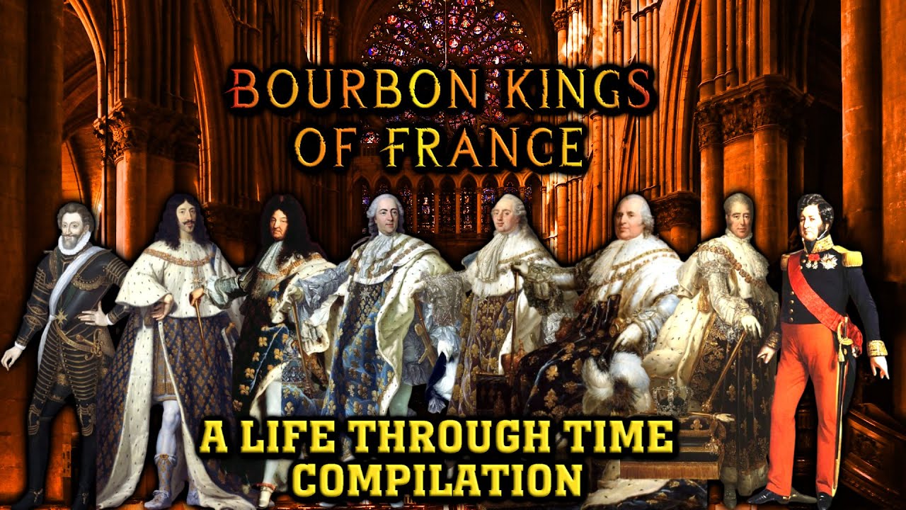 Bourbon Kings of France: A Life Through Time Compilation