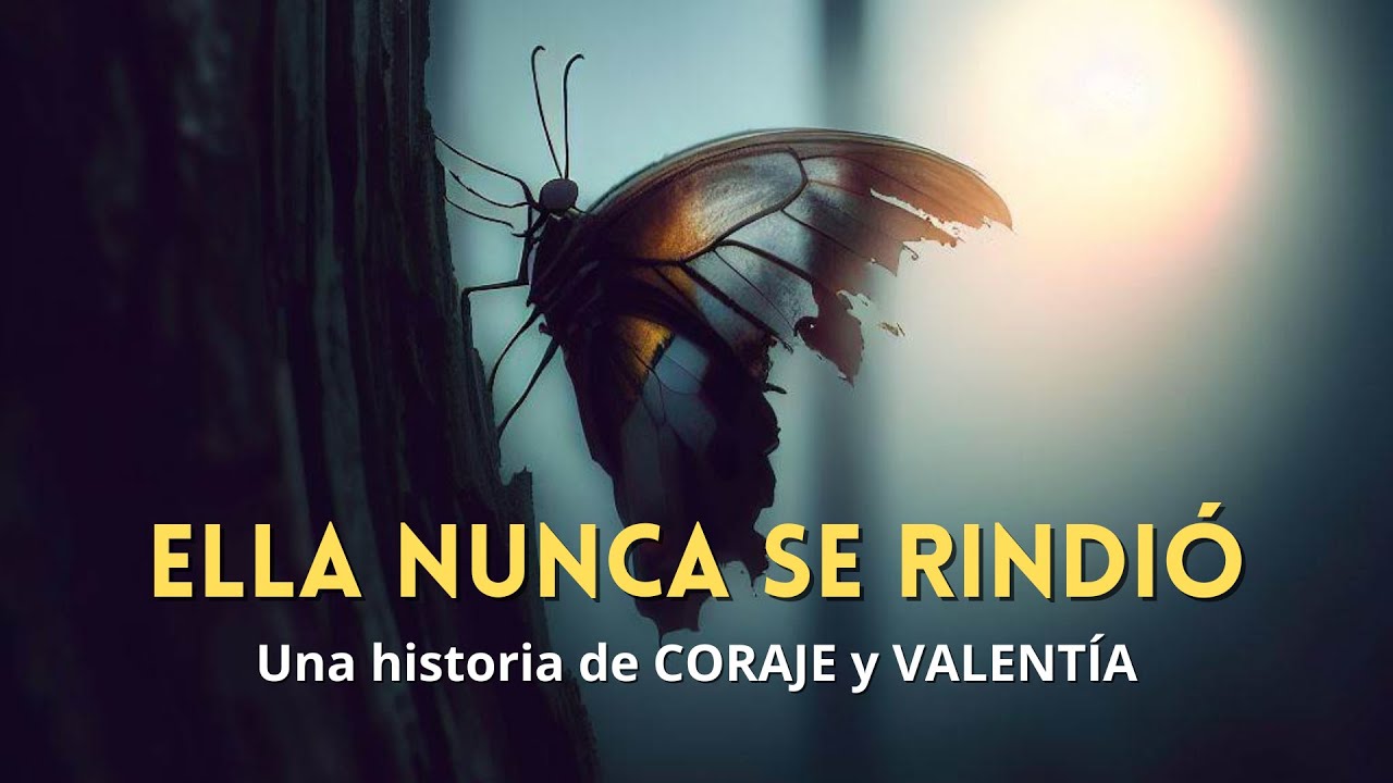El Coraje de la Mariposa - una preciosa historia motivacional