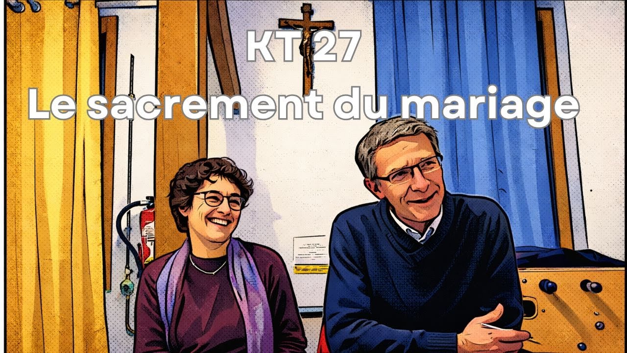 KT27 : Le Sacrement du mariage