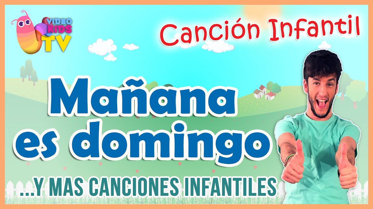 ♫♪  ♫♪ MAÑANA ES DOMINGO y más canciones infantiles