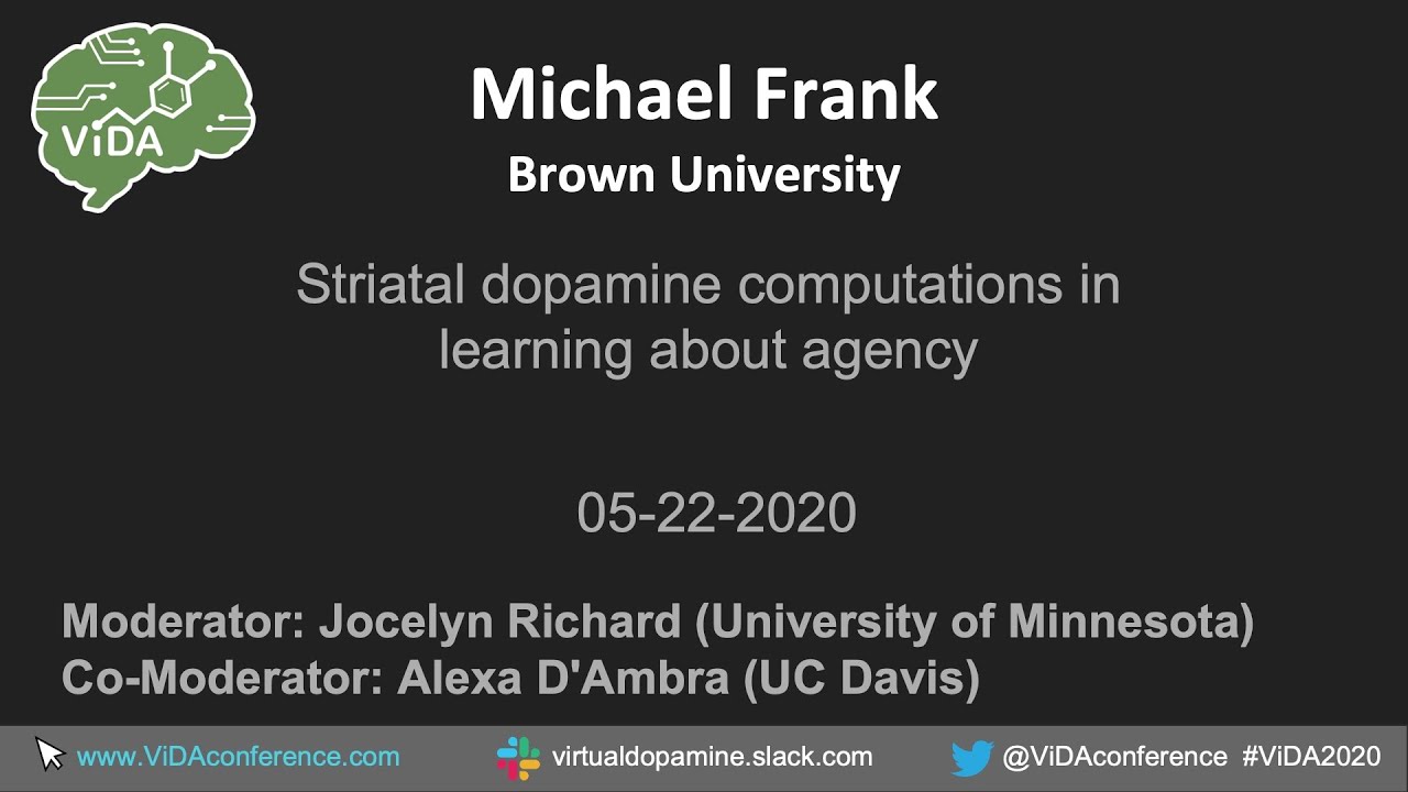 Michael Frank - Striatal dopamine computations in learning about agency - ViDA 2020