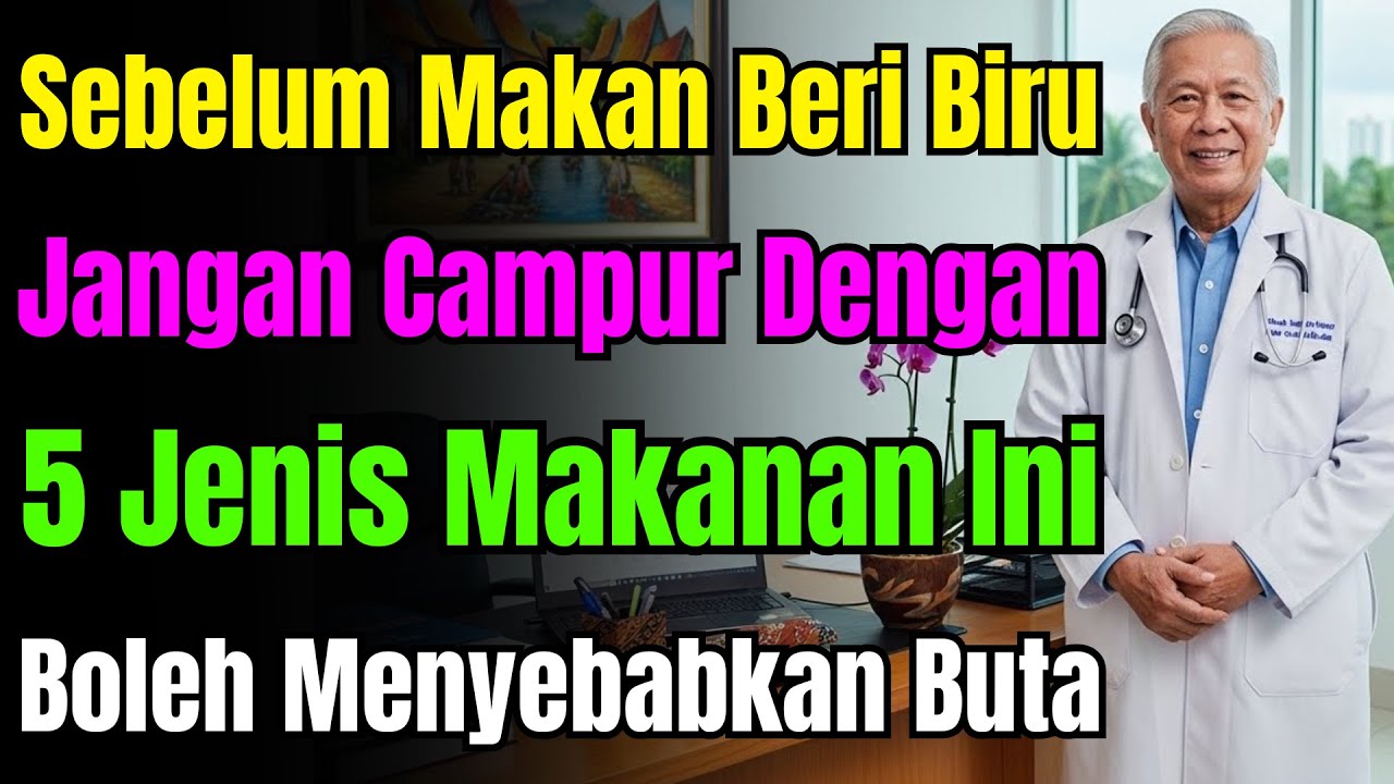 Jangan Makan Beri Biru Dengan 5 Makanan Ini! Boleh Jadi Buta, Ramai Orang Buat Silap Yang Pertama!