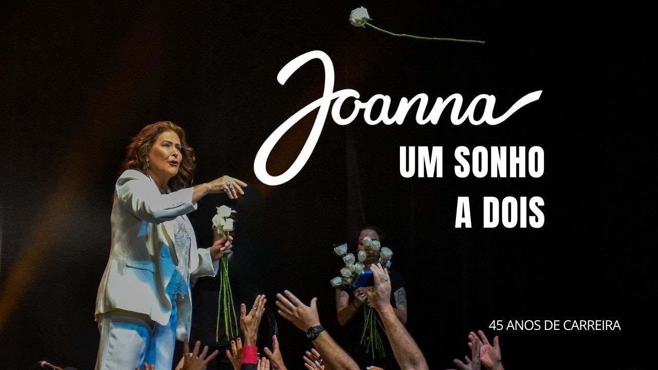 Um Sonho a Dois | Joanna – 45 anos de carreira