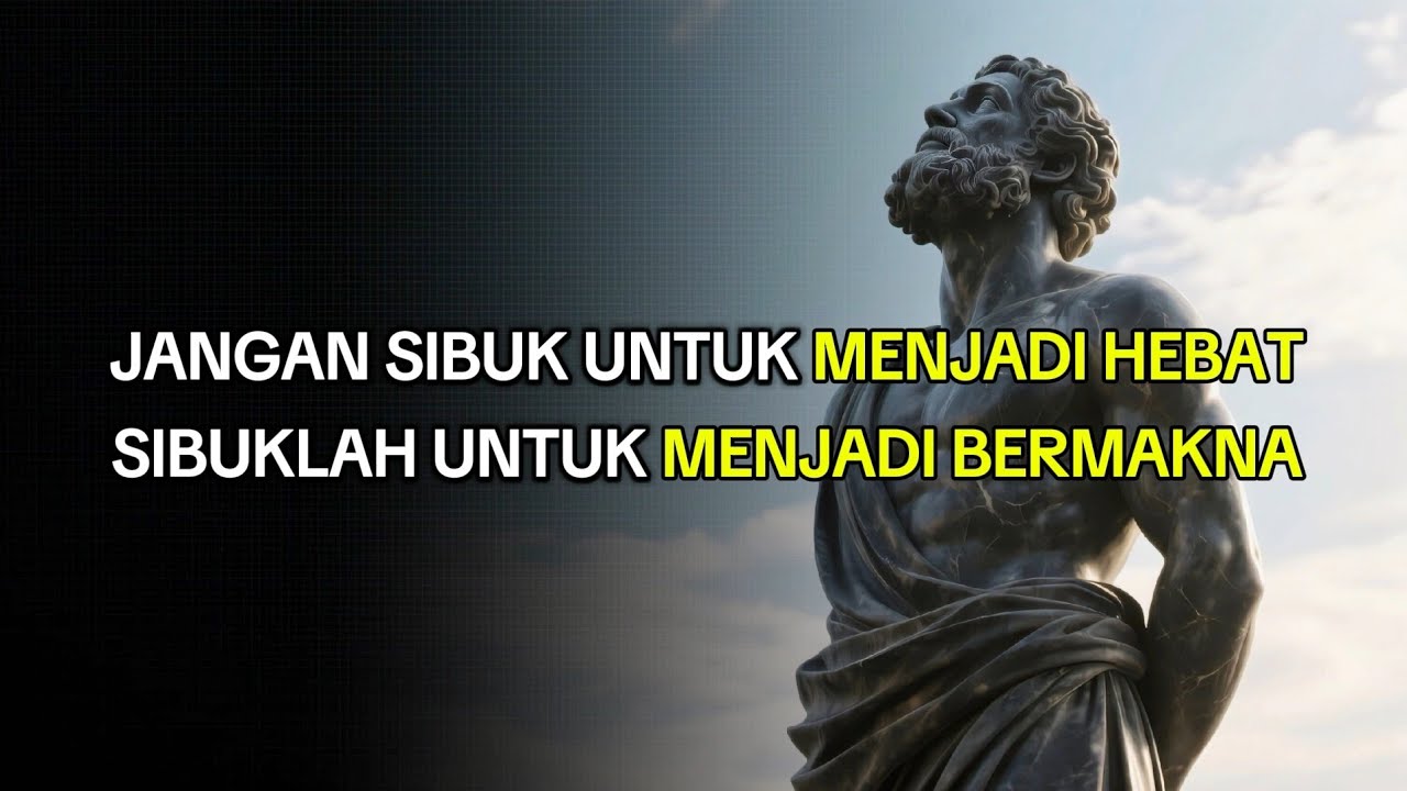 Jangan Sibuk Jadi Hebat, Sibuklah Jadi Bermakna | 10 Pelajaran Penting Tentang Hidup