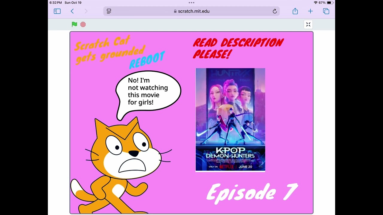 SCGGR: Scratch Cat refuses to watch KPop Demon Hunters and gets grounded (READ DESCRIPTION)