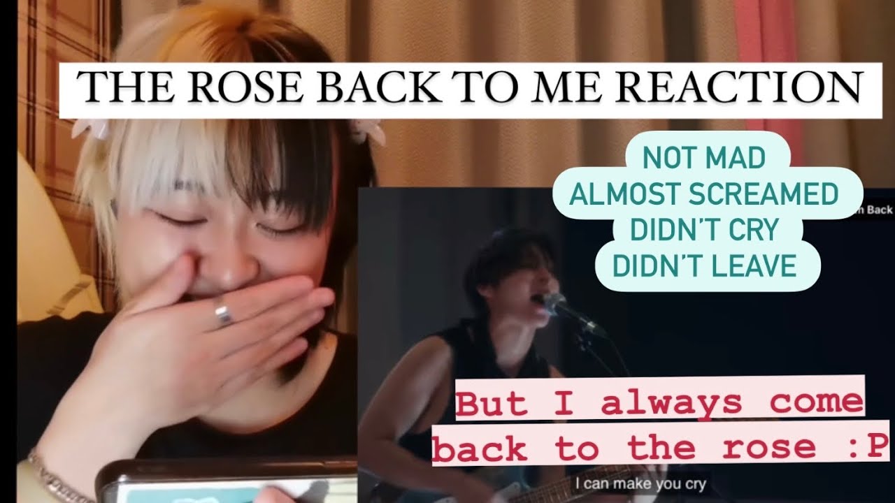 The Rose Back To Me Reaction AKA sometimes I roast them (woosung) but the music is so so so good
