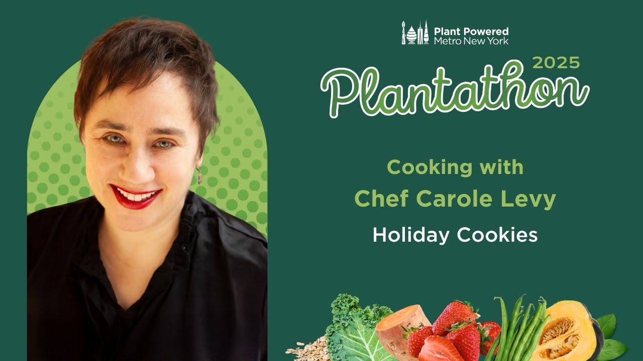 Plantathon 2025: Day 7 - Cooking with Chef Carole Levy: Plantathon Edition!