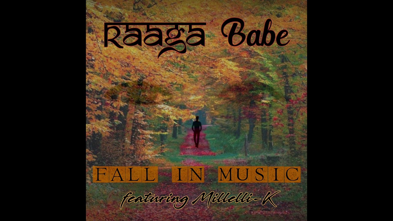 Raaga Babe - Fall in Music (Official Audio) ft. Millelli-K