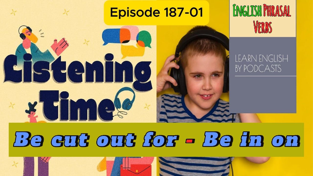 Английские фразовые глаголы - Be cut out for, Be in on