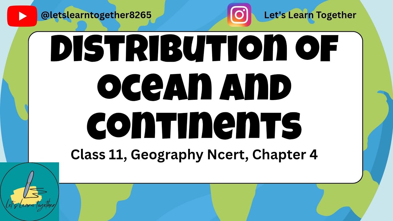 Geography Class 11| Chapter4 |Distribution of ocean & continent | NCERT| CUET, BA, MA| NETJRF| UPSC