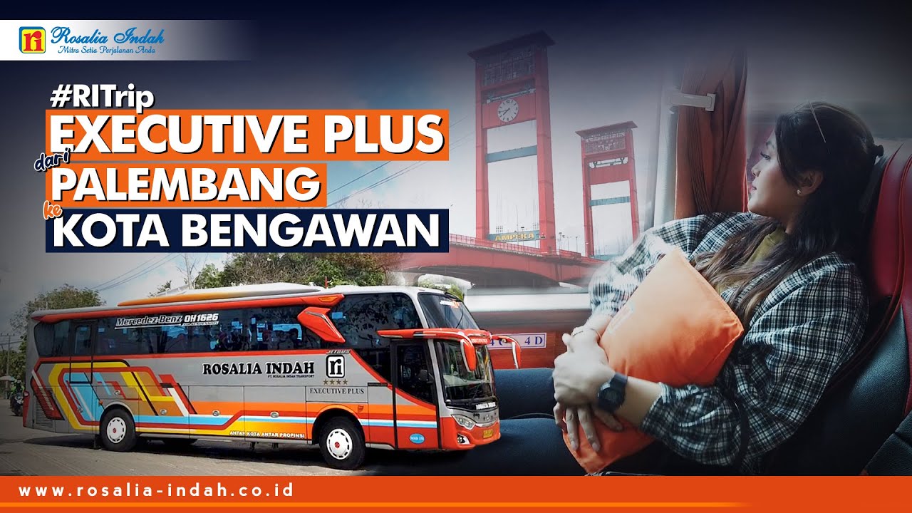 KELILING KOTA PALEMBANG | EXECUTIVE PLUS | ROSALIA INDAH