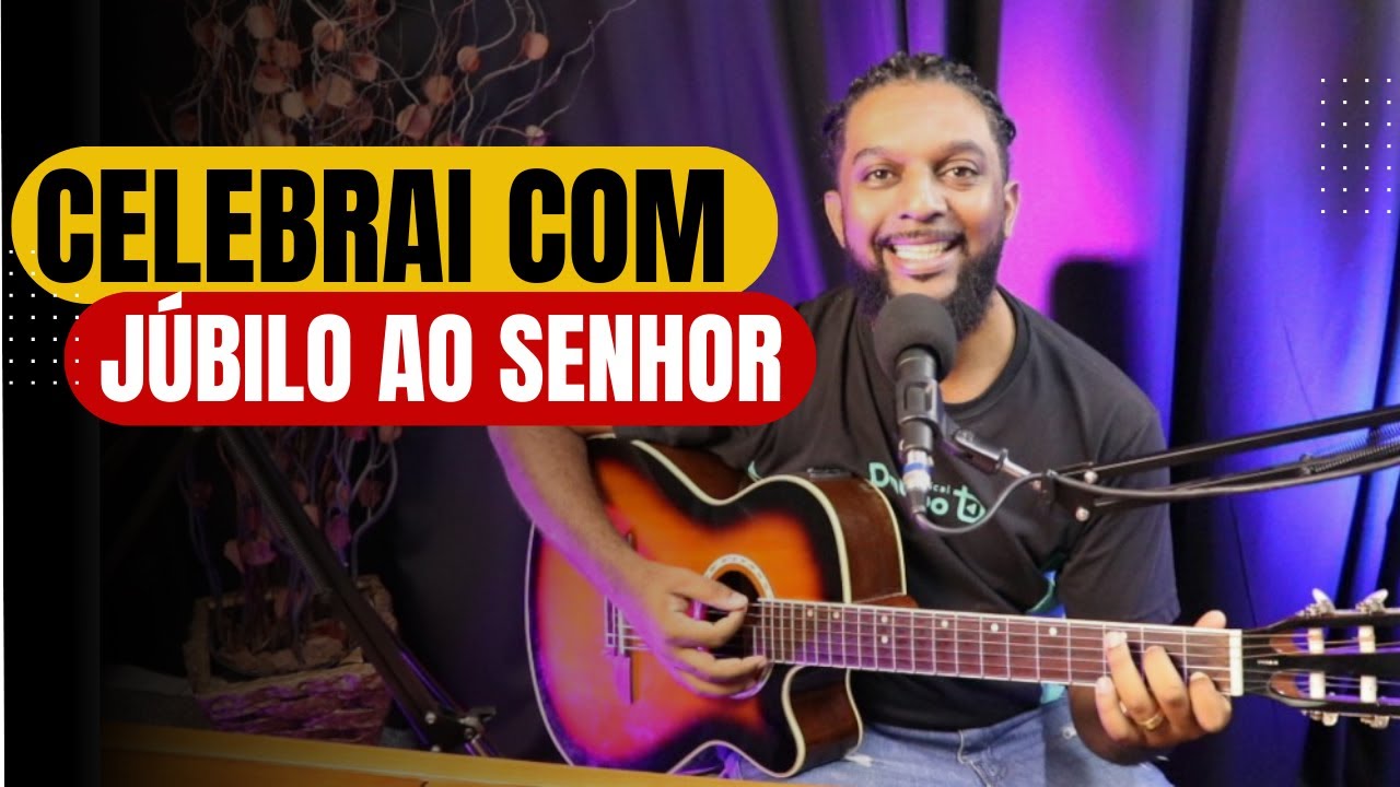 Celebrai com júbilo ao Senhor  - Simplificado no Violão