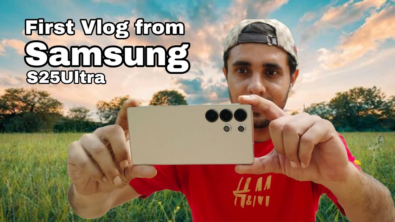 Samsung s25 ultra se Mere pahla vlog