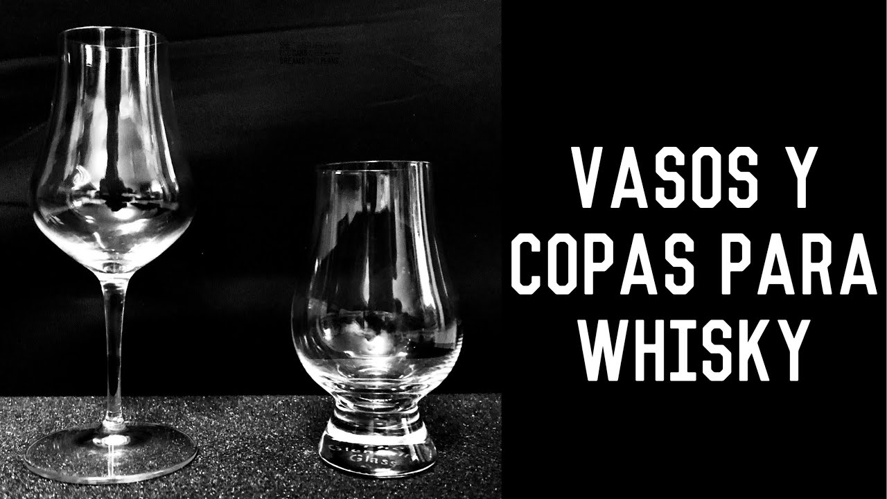 Hablemos de Vasos y Copas para Whisky (Nueva versión)