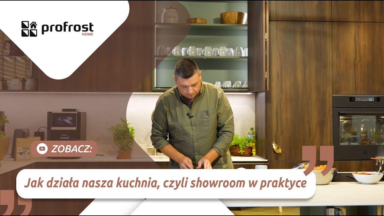 profrost & EKSPERCI: HOME - poznaj nasz showroom w praktyce, czyli gotujemy i rozmawiamy o meblach.