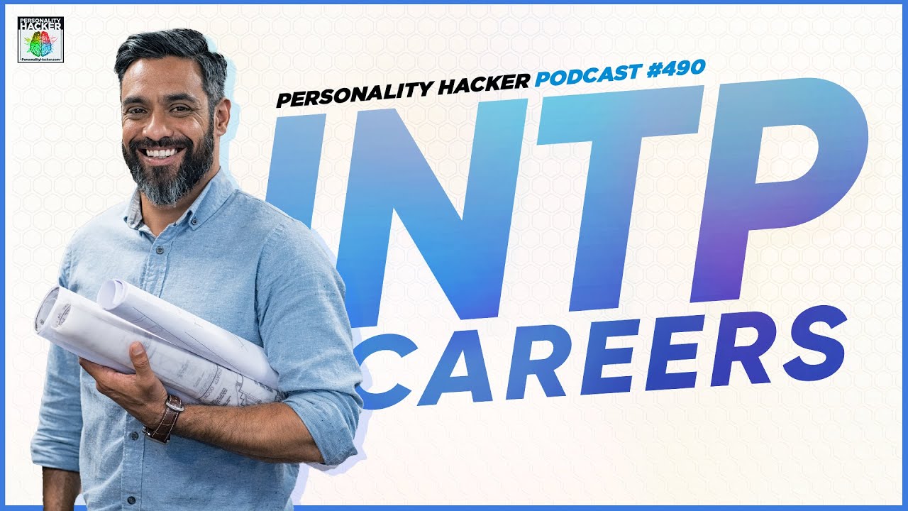 INTP Careers - 4 Work Styles Of The Personality Type | Ep 490 | PersonalityHacker.com