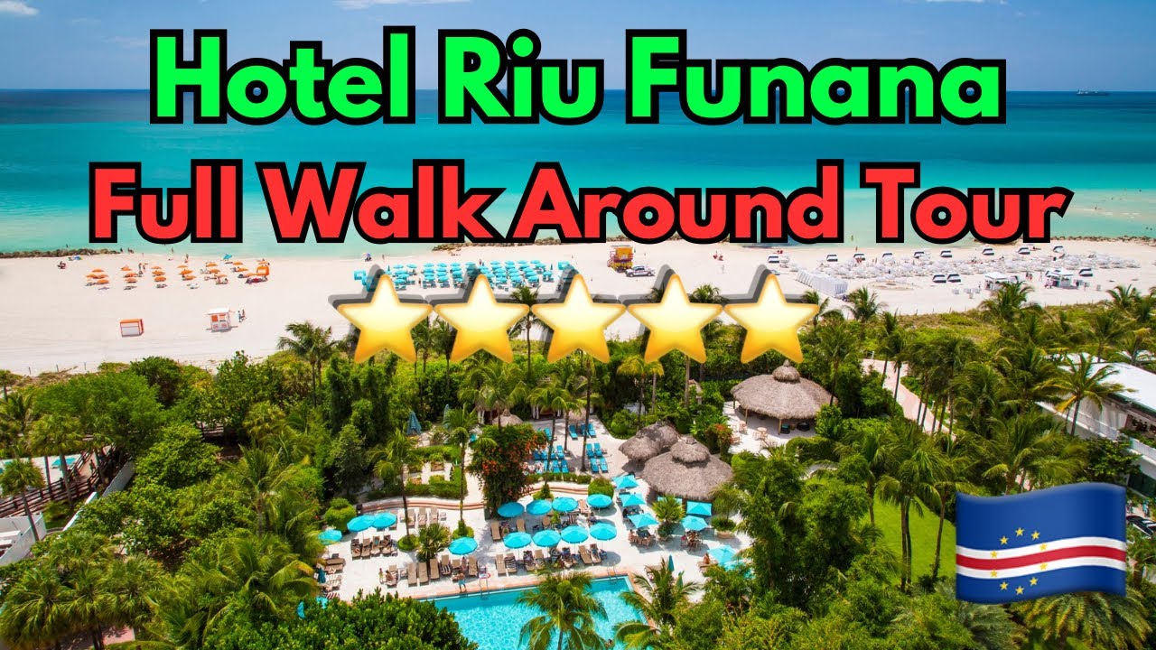 Riu Funana Hotel Walk Around Tour - Cape Verde 🇨🇻🌴