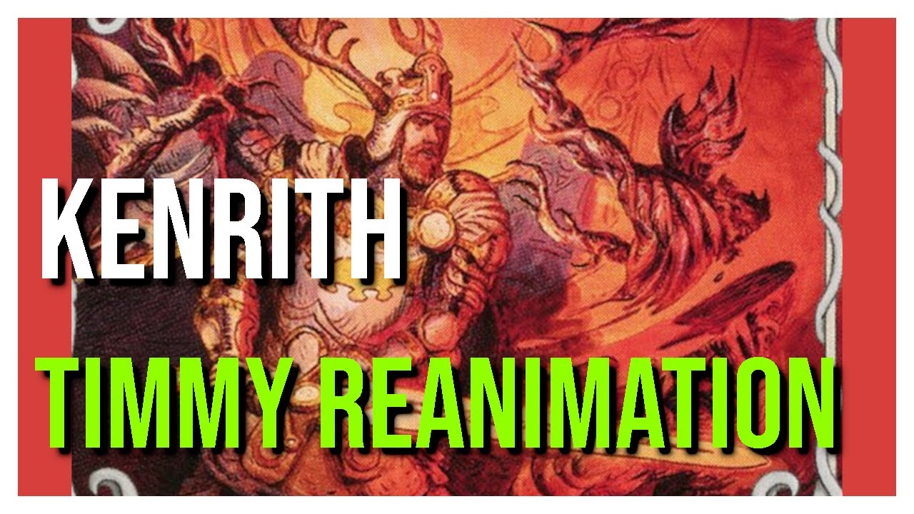 EDH Deck Assist - Kenrith, Timmy Reanimator