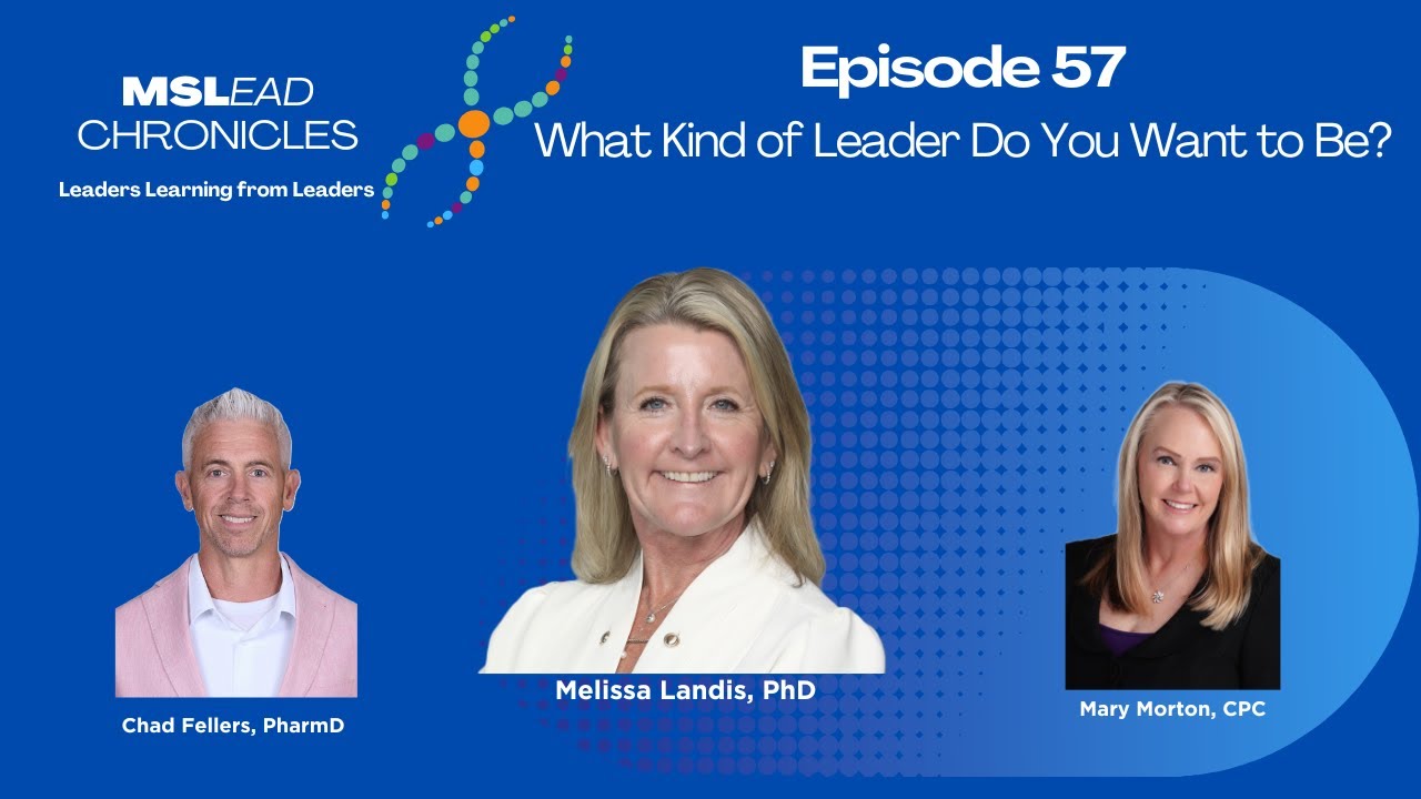 Episode 57 What Kind of Leader Do You Want to Be,  with our special guest Melissa Landis, PhD