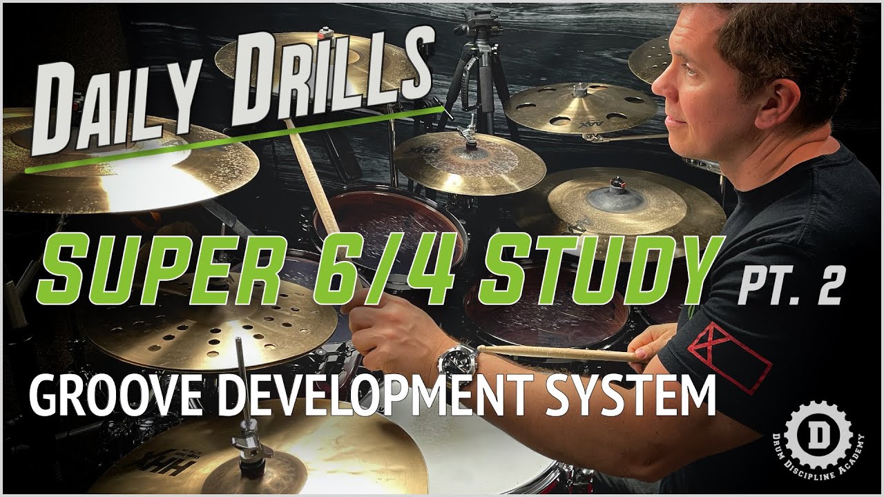 PHRASING & COORDINATION DRUM LESSON: SUPER 6/4 STUDY pt.2  (DAILY DRILLS)  //DRUM DISCIPLINE ACADEMY