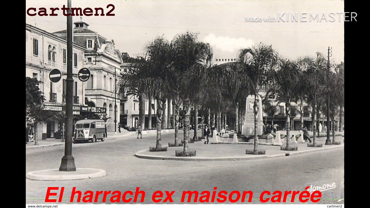 الحراش الزينة فيها كبرنا و تربينا،El harrach zine à une époque «maison carrée»
