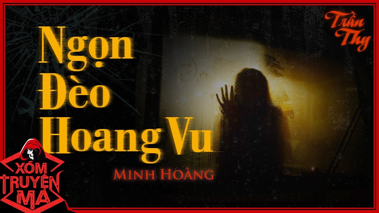 Nghe truyện ma : NGỌN ĐÈO HOANG VU | Đi nhờ chuyến xe - Giọng đọc Trần Thy
