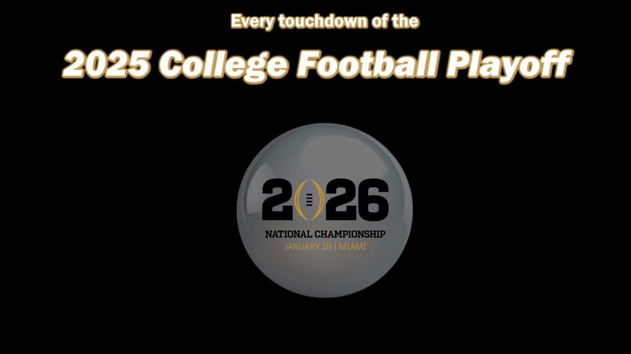 Every Touchdown of the 2025-2026 College Football Playoff