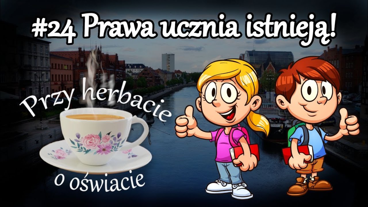 Przy herbacie o oświacie - #24 Prawa ucznia istnieją!