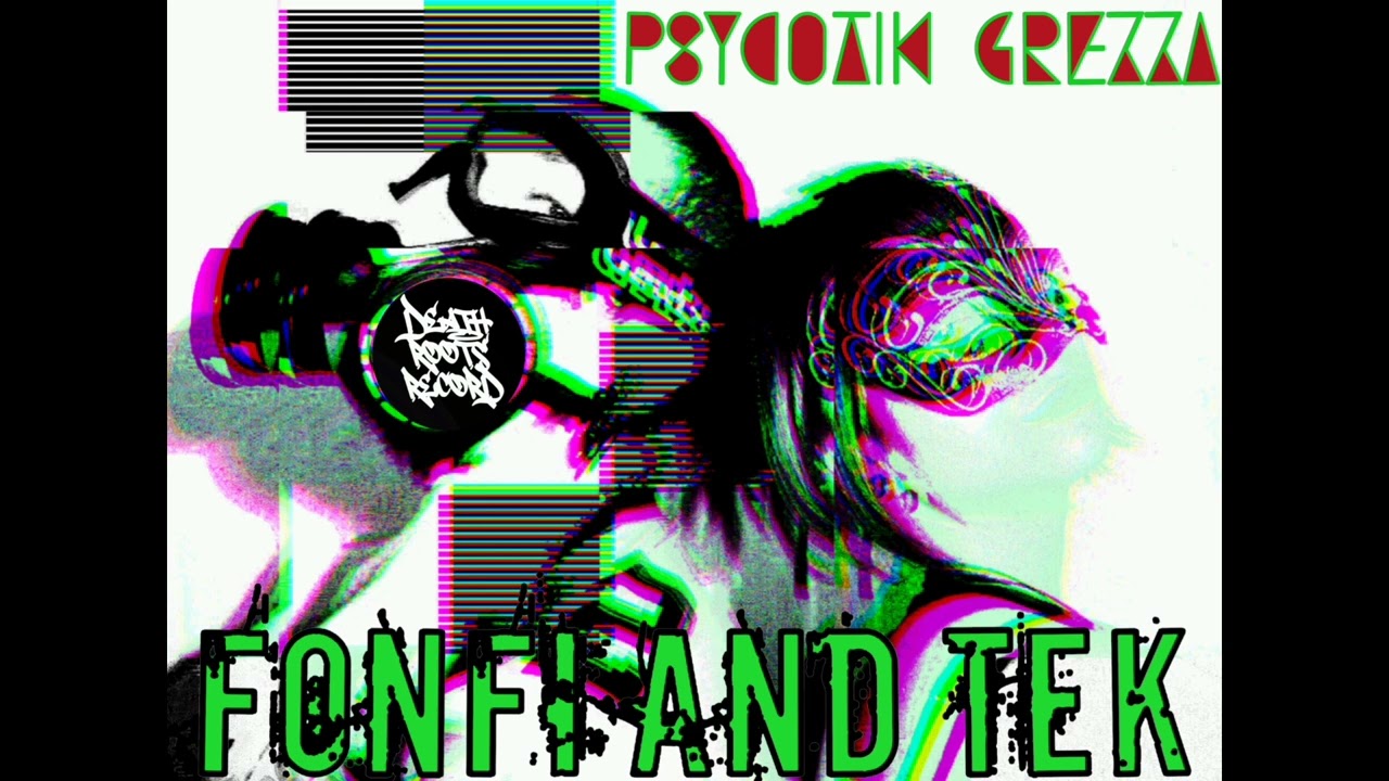Psycotik Grezza-Fonfi and Tek ALBUM