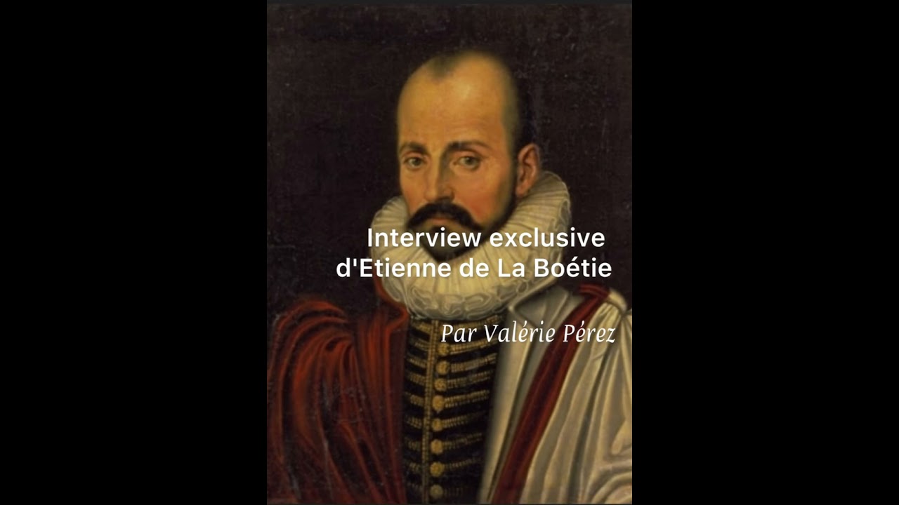 Étienne de la Boétie. Interview exclusive ! BAC de français 
