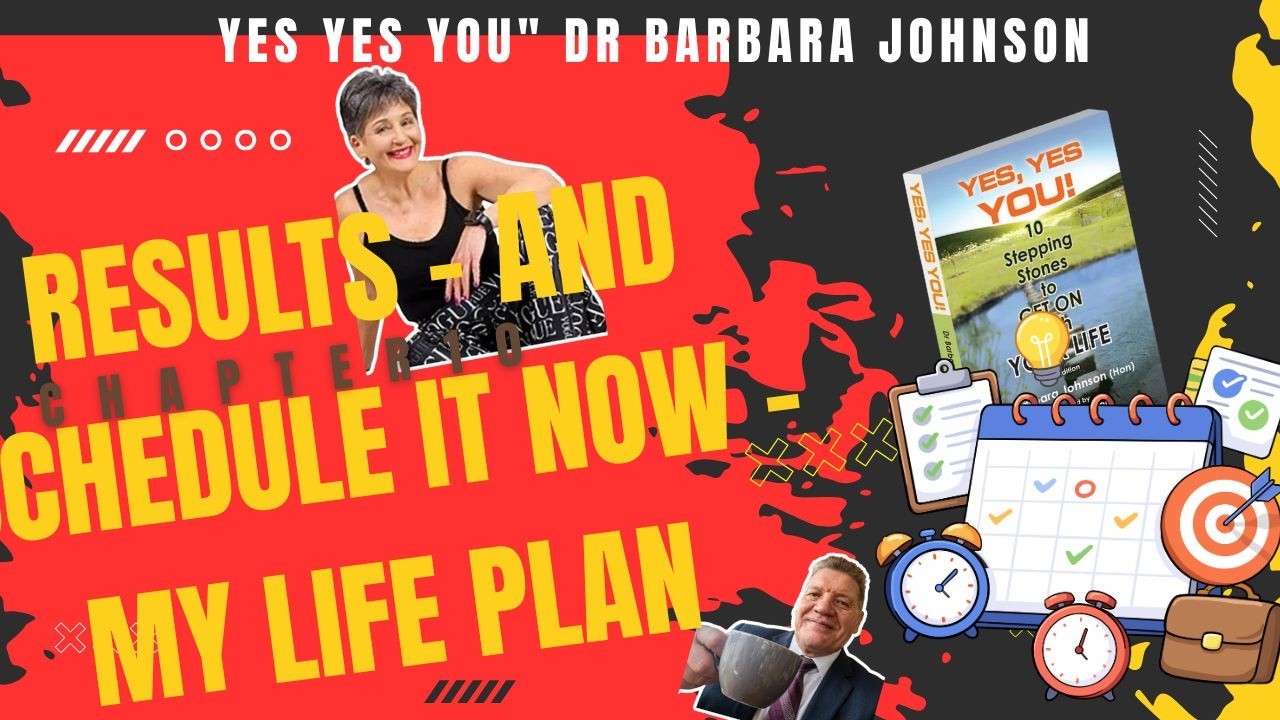 Yes Yes You Chapter 10 – Results – and Schedule It Now – My Life Plan