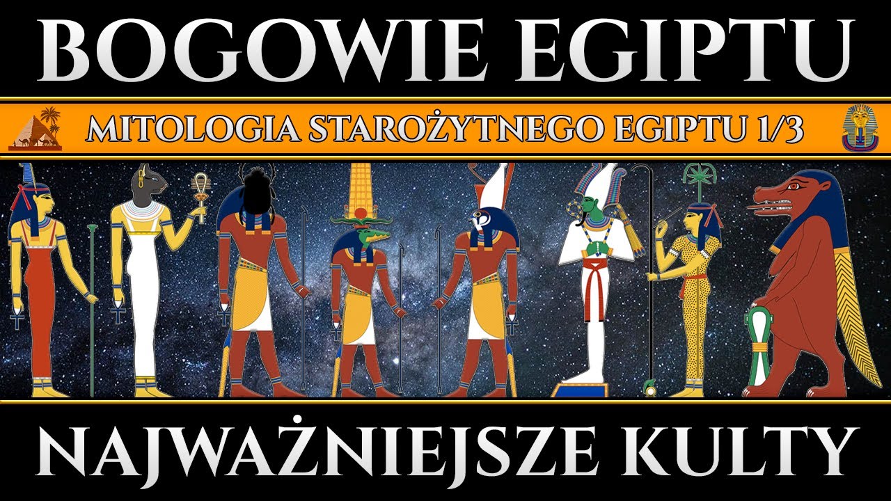Bogowie Starożytnego Egiptu - Najważniejsze kulty w Państwie Faraon&oacute;w - Mitologia Egiptu cz. 1/3