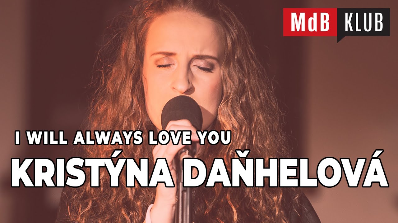🎤 MdB KLUB - Kristýna Daňhelová - I Will Always Love You (Whitney Houston)