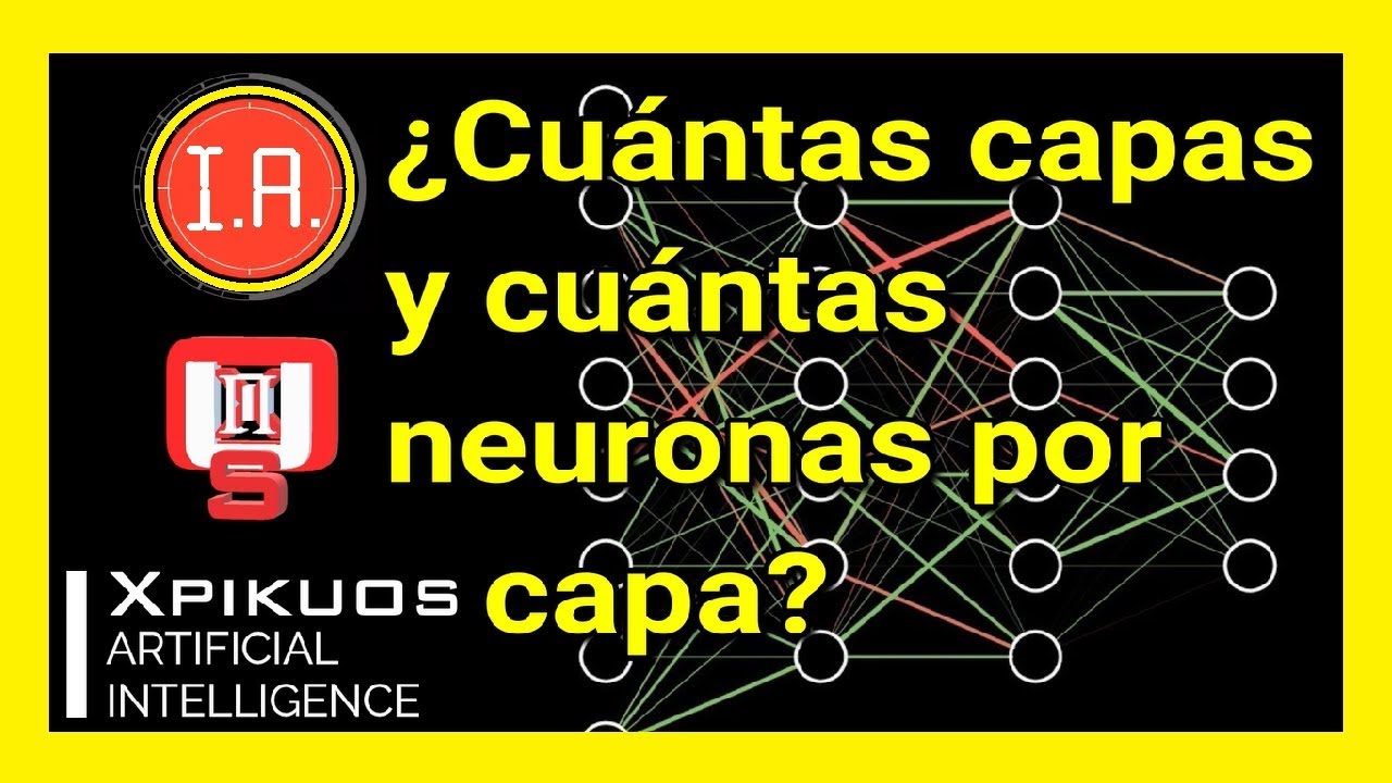 🔴PERCEPTRON REDES NEURONALES : CAPAS OCULTAS, HIPERPARAMETROS , NEURONAS POR CAPA (2021) | IA